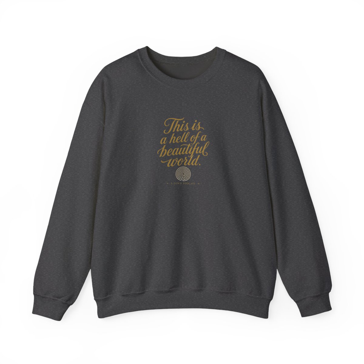 S-Town "This is a hell of a beautiful world." Crewneck - alternate angle 4, merchandise