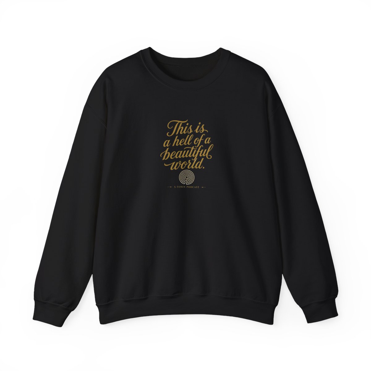 S-Town "This is a hell of a beautiful world." Crewneck
