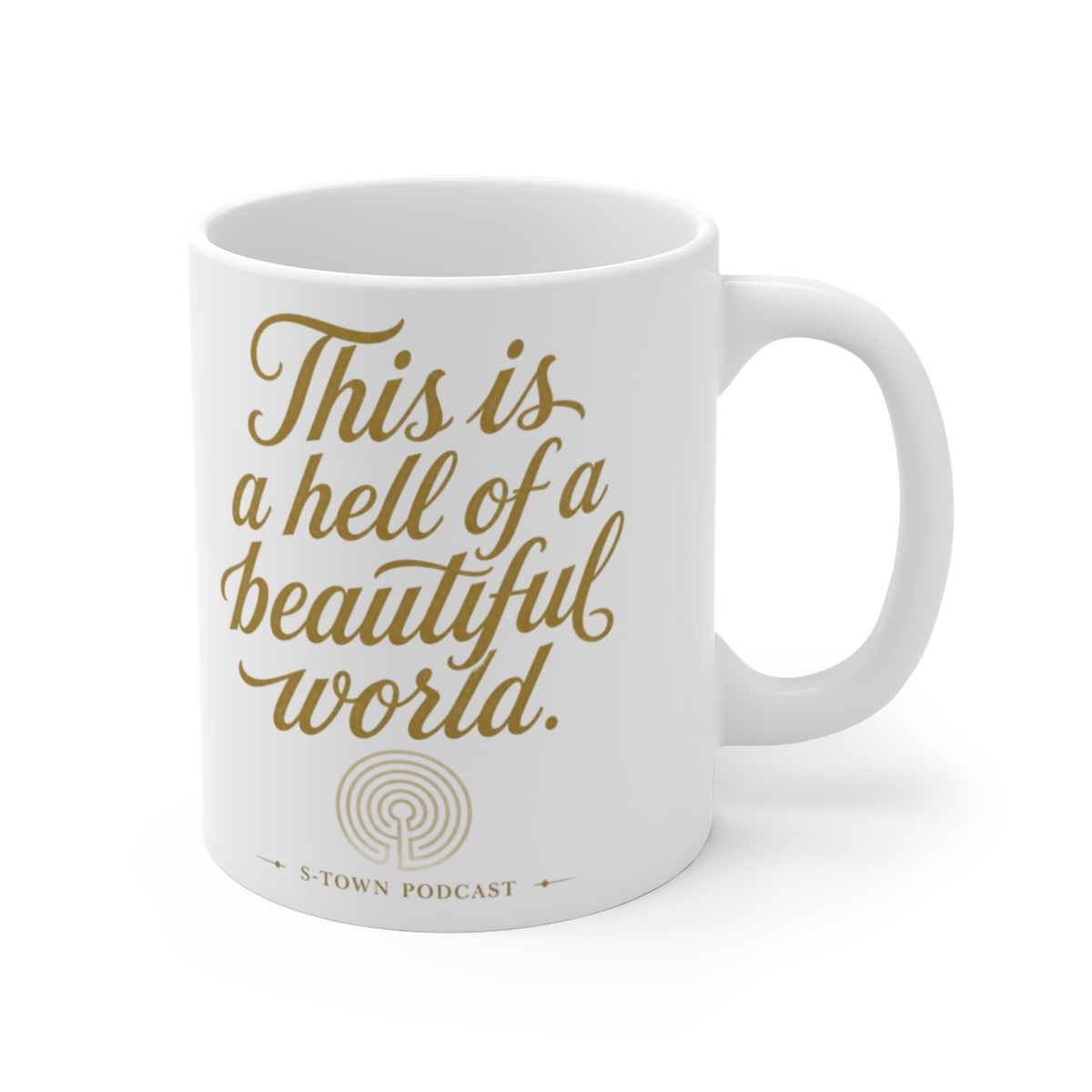 S-Town "This is a hell of a beautiful world." White Mug