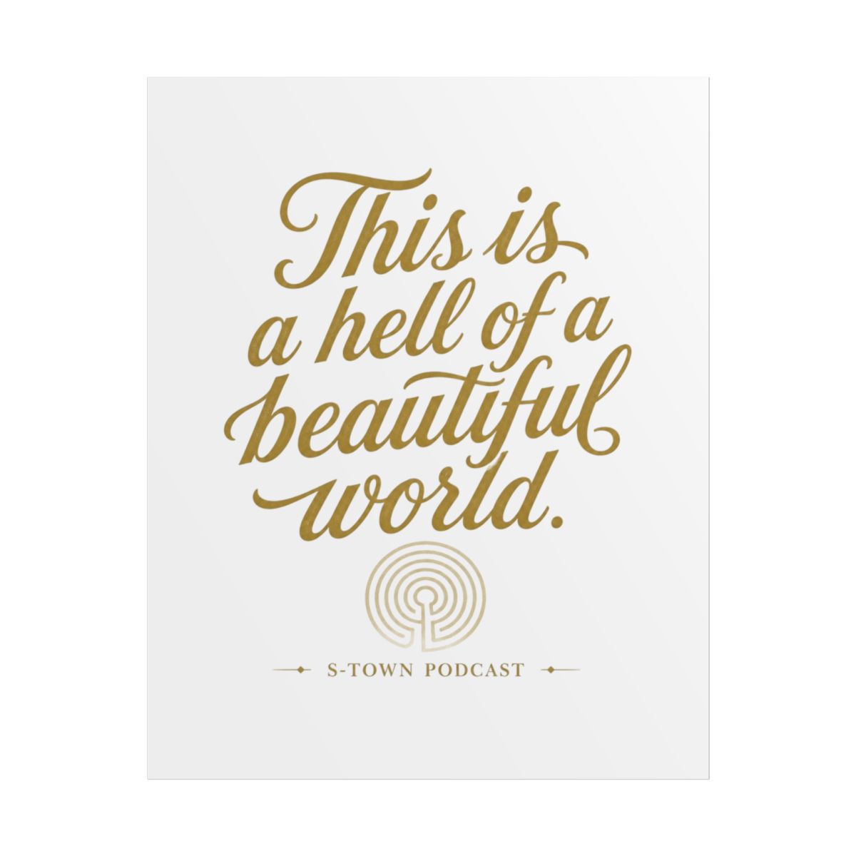 S-Town "This is a hell of a beautiful world." Poster - alternate angle 1, merchandise