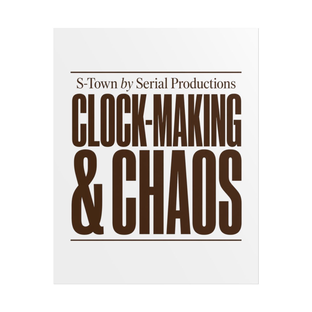 S-Town "Clock-Making & Chaos" Poster