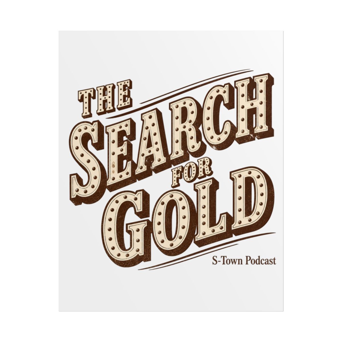 S-Town "The Search for Gold" Poster