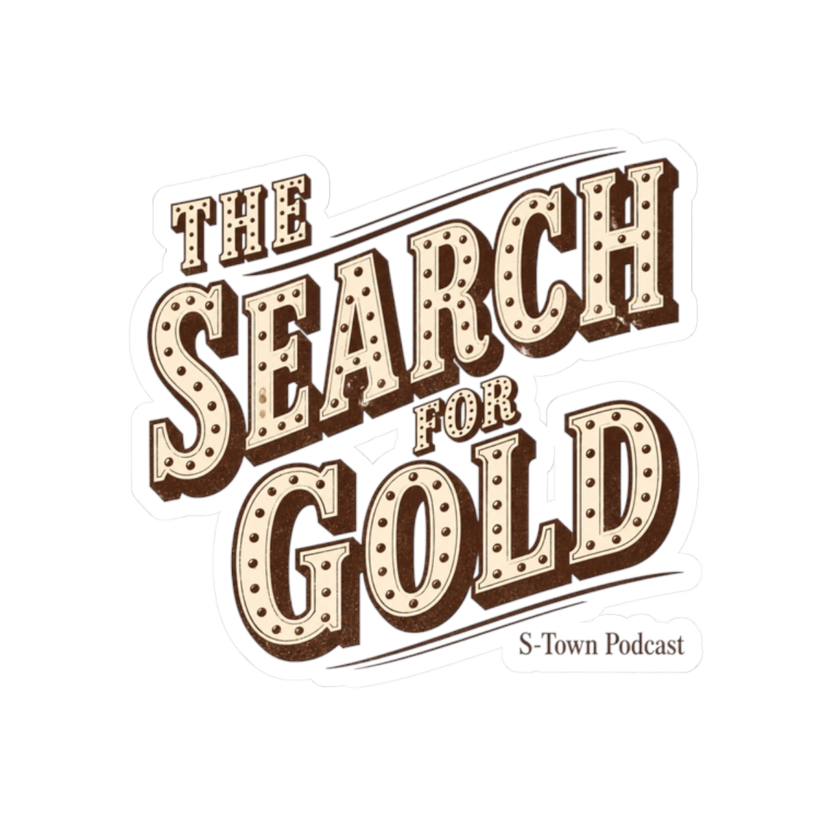 S-Town "The Search for Gold" Sticker - Official Stickers merchandise