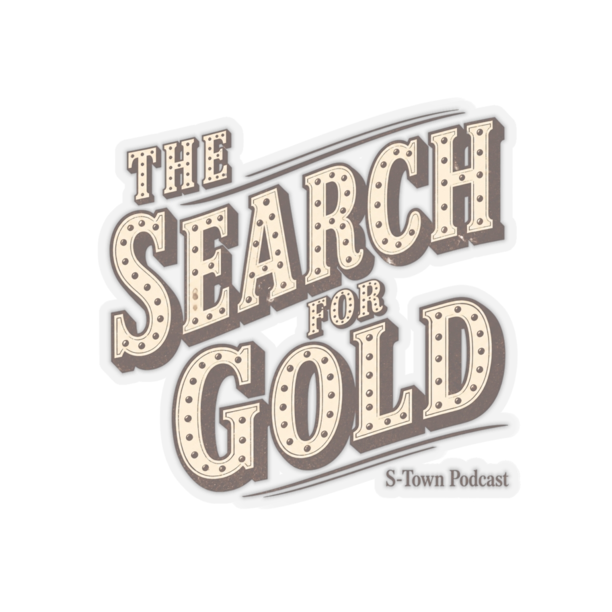S-Town "The Search for Gold" Sticker