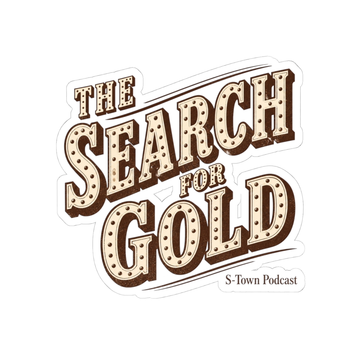 S-Town "The Search for Gold" Sticker - Official Stickers merchandise